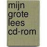Mijn grote lees cd-rom by Unknown