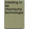 Inleiding in de chemische technologie door Grevink