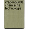 Vragenbundel chemische technologie by Grevink