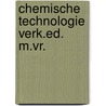 Chemische technologie verk.ed. m.vr. door Grevink