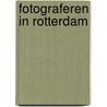 Fotograferen in rotterdam by Unknown