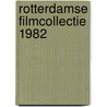 Rotterdamse filmcollectie 1982 door Onbekend