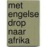 Met engelse drop naar afrika by Smit