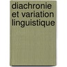 Diachronie et variation linguistique door Deyck