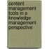 Content management Tools in a Knowledge management perspective