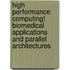 High Performance Computing! Biomedical Applications and Parallel Architectures