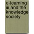 E-learning III and the knowledge society