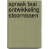 Spraak taal ontwikkeling stoornissen