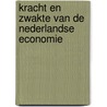 Kracht en zwakte van de Nederlandse economie by L. van der Geest