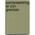 Samenwerking er zijn grenzen