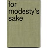 For modesty's sake door G. Vogelsang-Eastwood