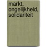 Markt, ongelijkheid, solidariteit door Onbekend