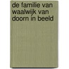 De familie van Waalwijk van Doorn in beeld by L.A.F. Barjesteh van Waalwijk van Doorn