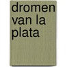 Dromen van La Plata by M. Soeters