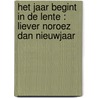 Het jaar begint in de lente : Liever Noroez dan Nieuwjaar by W. Vogelsang