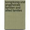 Konig/Konig und angeheirate Familien and allied families door j. Borleffs