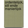 Ordentelijck, stil ende manierlijck door H. van der Molen