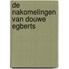 De Nakomelingen van Douwe Egberts by J. de Jong