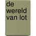 De Wereld van Lot