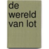 De Wereld van Lot door B. van Erckelens