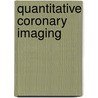 Quantitative Coronary Imaging door P.J. de Feyter