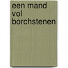 Een mand vol Borchstenen by W. Borghstijn
