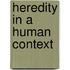 Heredity in a human context