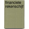 Financiele Rekenschijf door Onbekend