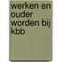 Werken en ouder worden bij KBB