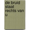 De bruid staat rechts van u