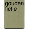 Gouden fictie by M. Pruis