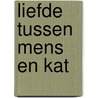 Liefde tussen mens en kat door Toon Hermans