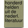Honderd helden uit de nederl. literatuur by Inez van Eyk