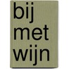 Bij met wijn by Hubrecht Duijker