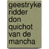 Geestryke ridder don quichot van de mancha
