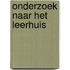 Onderzoek naar het leerhuis
