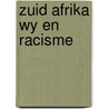 Zuid afrika wy en racisme by Drost
