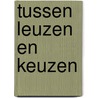 Tussen leuzen en keuzen by Alphen