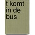 T komt in de bus