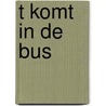 T komt in de bus by Roel Jonkers
