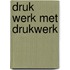 Druk werk met drukwerk