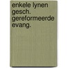 Enkele lynen gesch. gereformeerde evang. door Laan