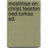 Moslimse en christ.feesten ned.turkse ed. by Slomp