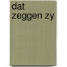 Dat zeggen zy by Streefland