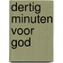 Dertig minuten voor god