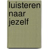 Luisteren naar jezelf by Frederik Schroyens