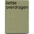 Liefde overdragen