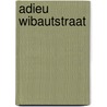 Adieu Wibautstraat by Unknown