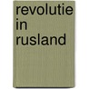 Revolutie in rusland door Leo Dalhuisen