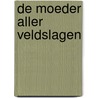De moeder aller veldslagen by Wim Bossema